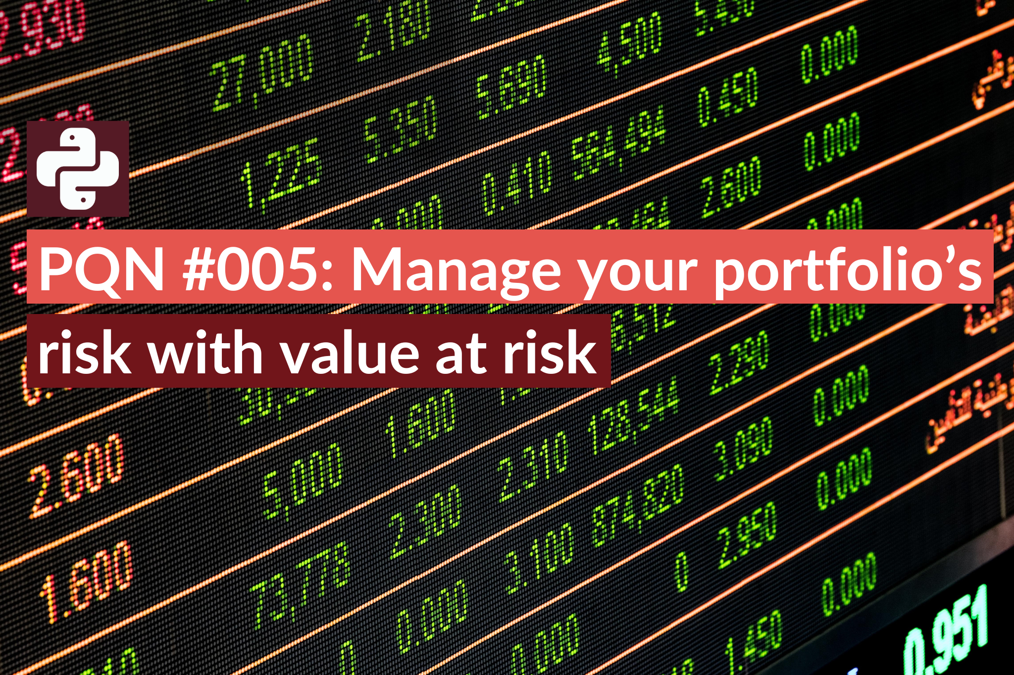 PQN #005 Manage your portfolio’s risk with value at risk