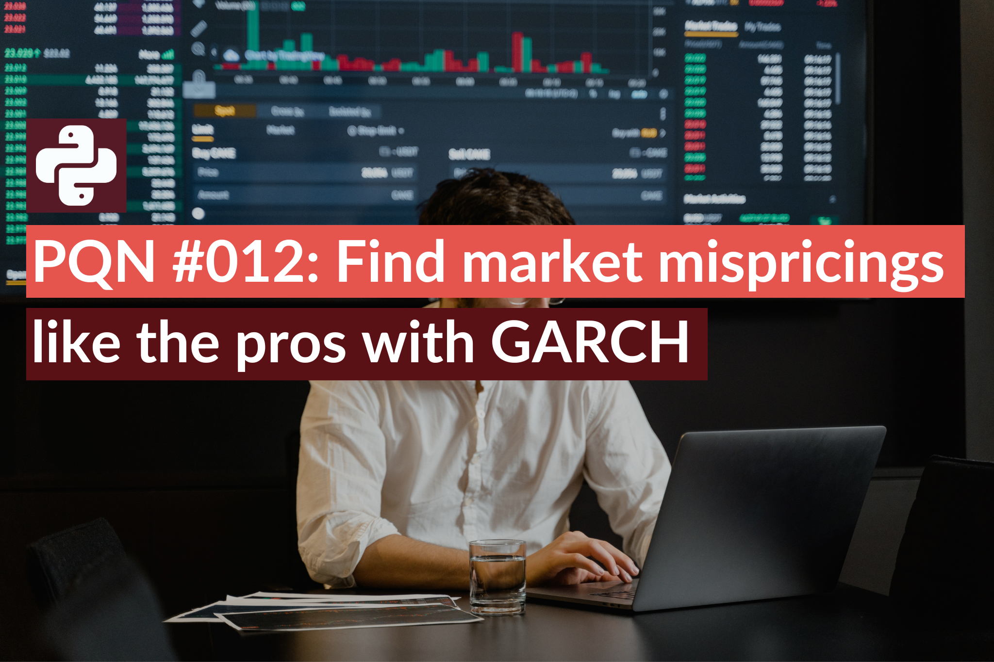 PQN #012 Find market mispricings like the pros with GARCH