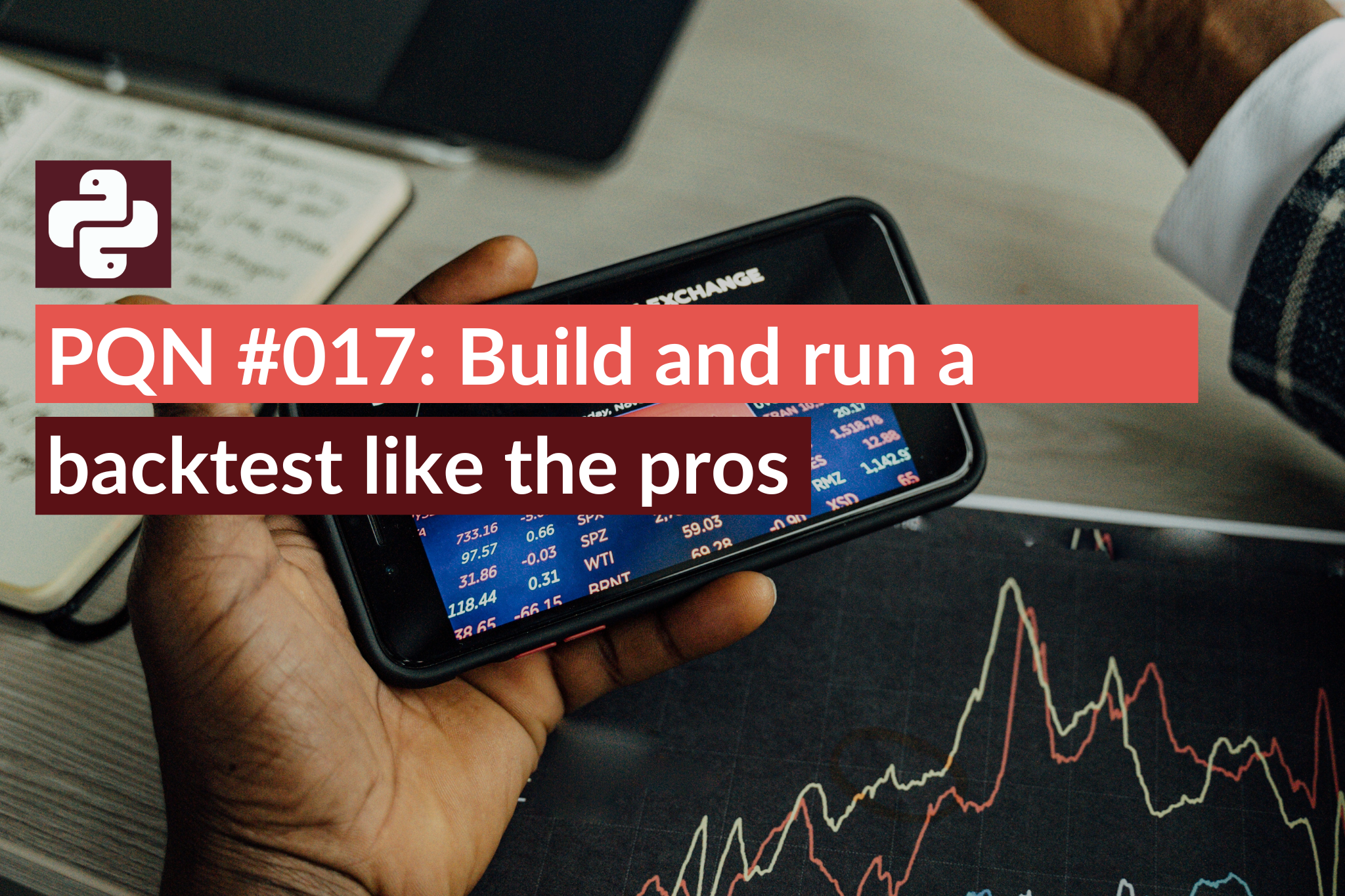 PQN #017 Build and run a backtest like the pros
