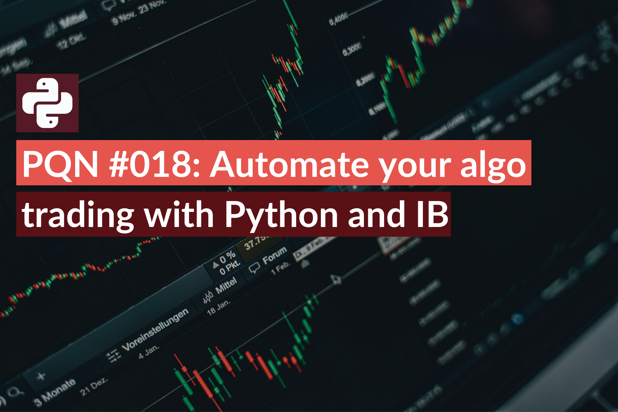 PQN #018 Automate your algo trading with Python and IB