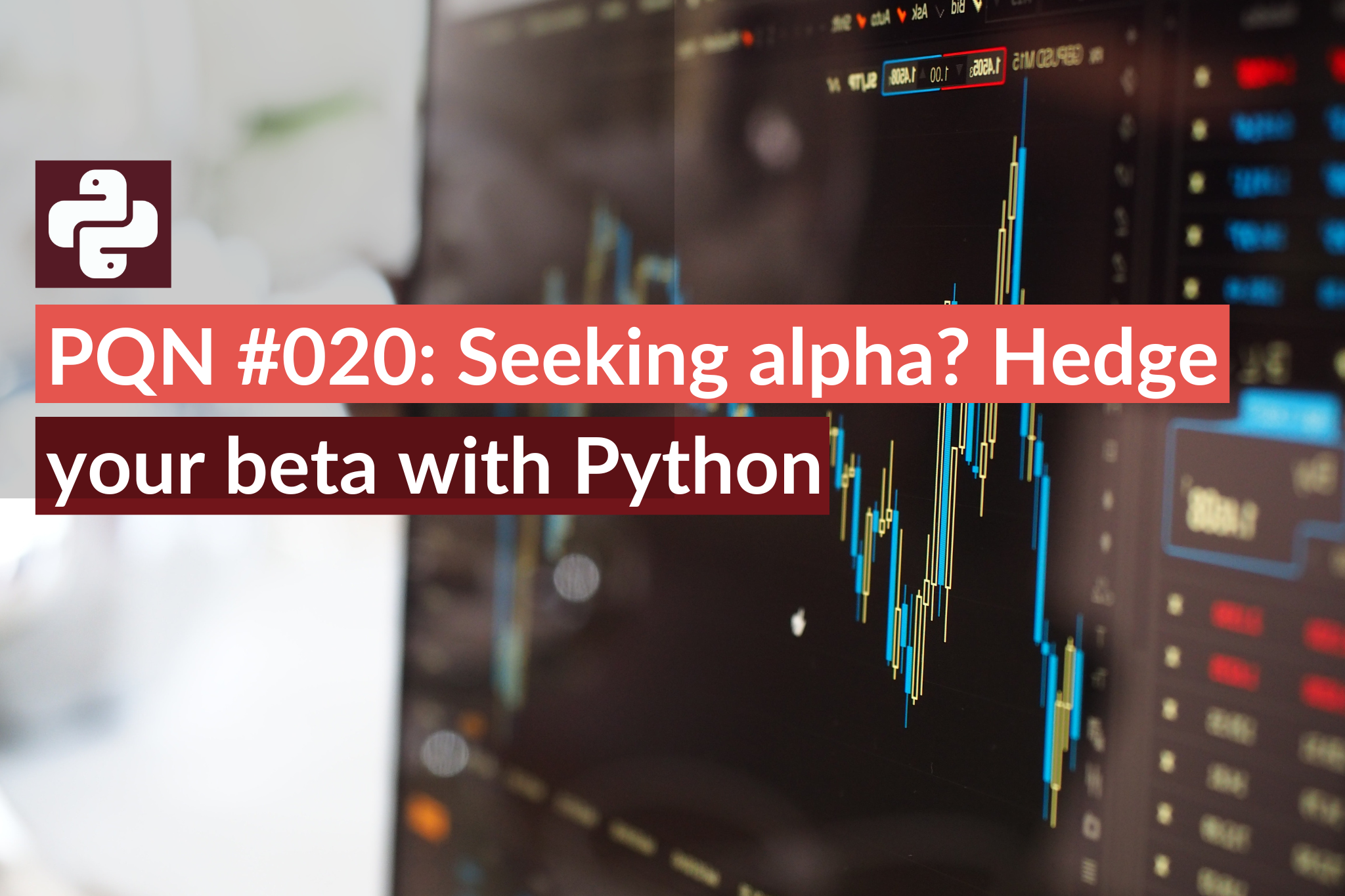 PQN #020 Seeking alpha Hedge your beta with Python