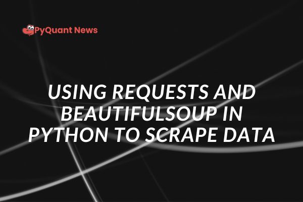 Using requests and BeautifulSoup in Python to scrape data
