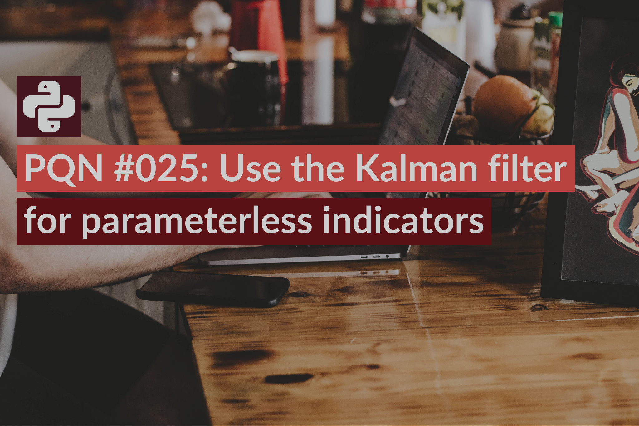 PQN #025: Use the Kalman filter for parameterless indicators