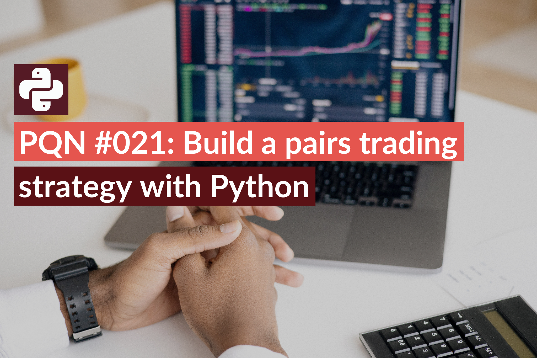 PQN #021 Build a pairs trading strategy with Python