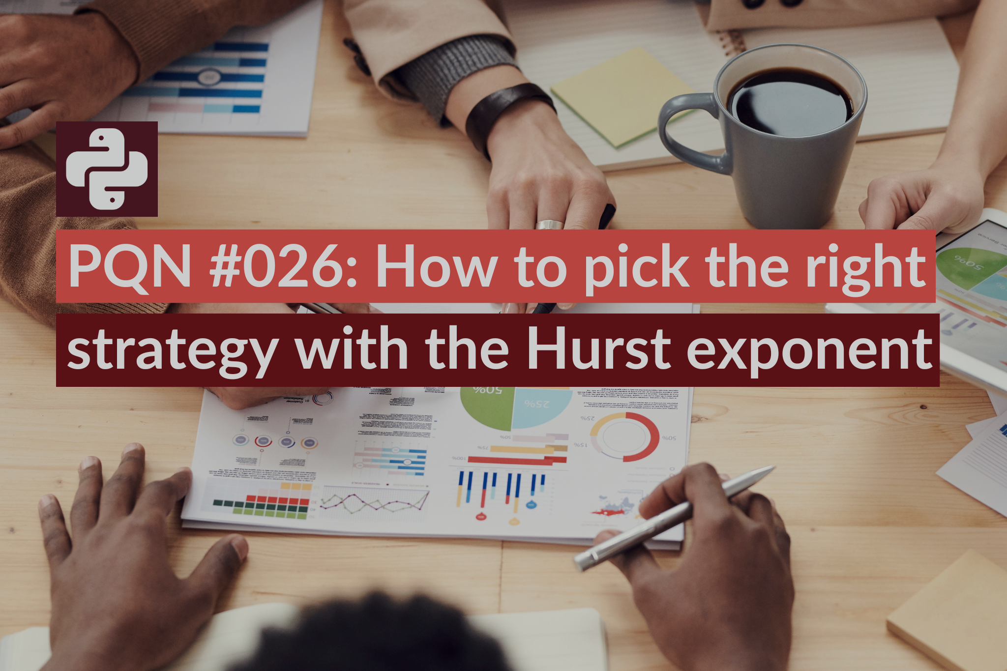 PQN #026: How to pick the right strategy with the Hurst exponent
