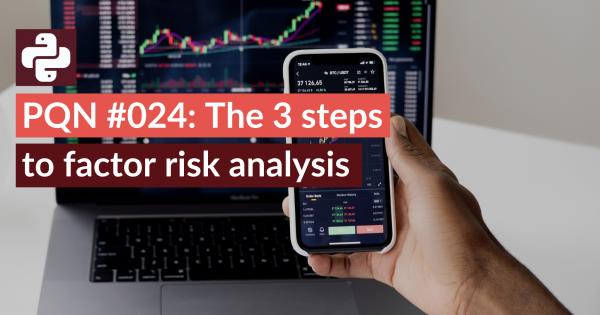 PQN #024: The 3 steps to factor risk analysis