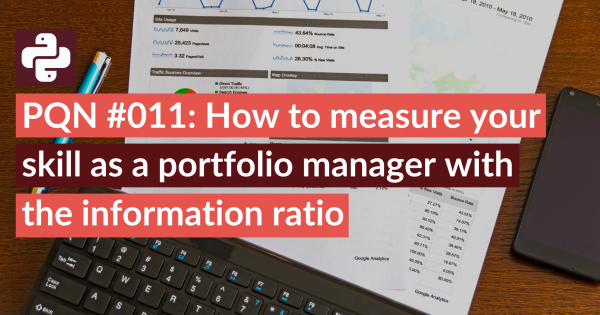 PQN #011 How to measure your skill as a portfolio manager with the information ratio
