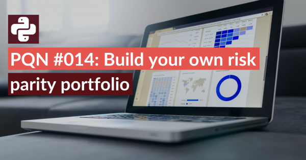 PQN #014 Build your own risk parity portfolio