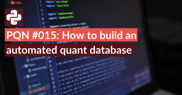 PQN #015 How to build an automated quant database
